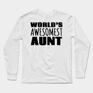 World's Awesomest Aunt Long Sleeve T-Shirt